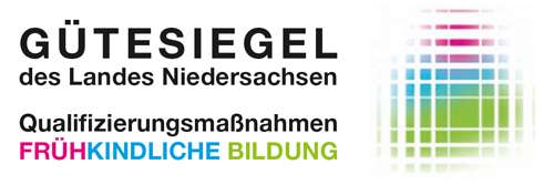 Qualifizierungsmaßnahmen Frühkindliche Bildung  Gütesiegel des Landes Niedersachsen Qualifizierungsmaßnahmen Frühkindliche Bildung  Gütesiegel des Landes Niedersachsen
